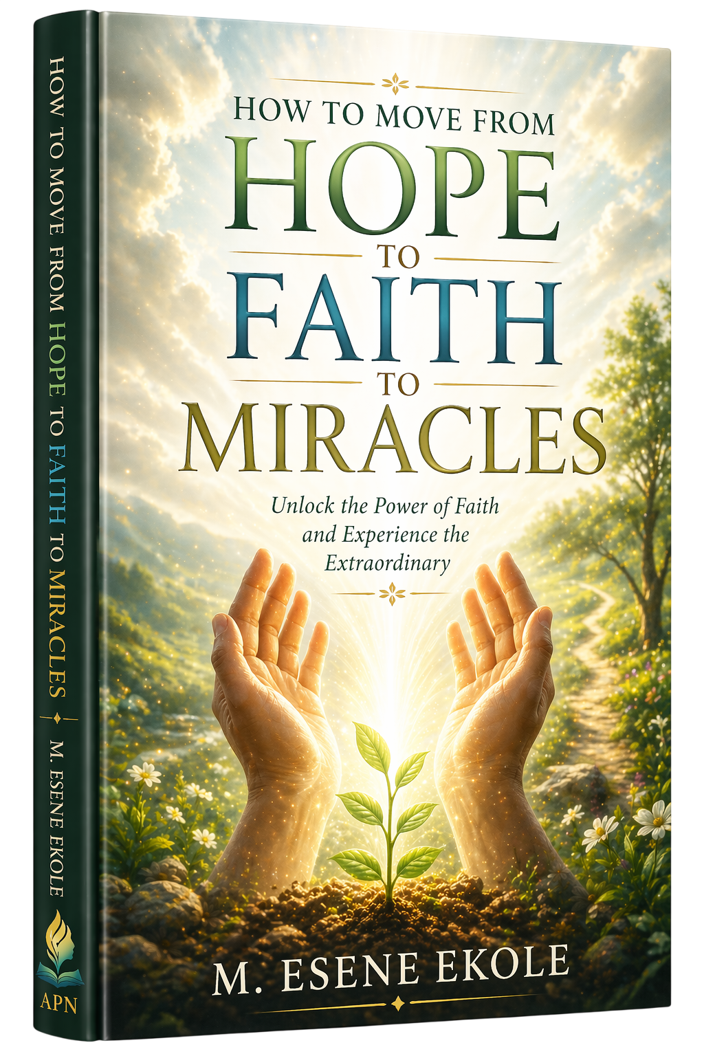 From Hope to Faith to Miracles